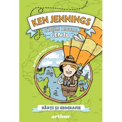 Cartile micului geniu. Harti si geografie - Ken Jennings