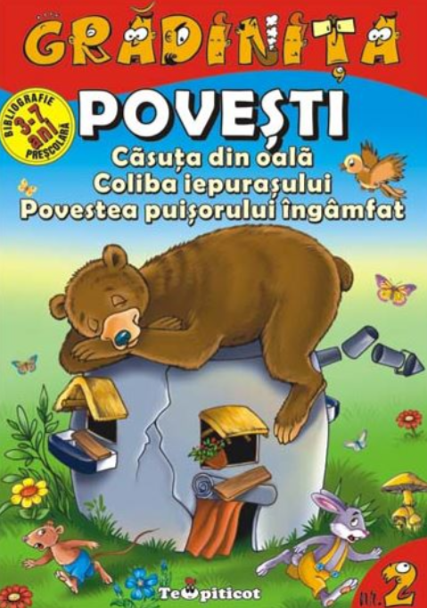 Povesti: Casuta din oala. Coliba iepurasului. Povestea puisorului ingamfat