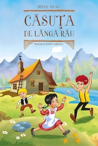 Casuta de langa rau - Joyce Neal