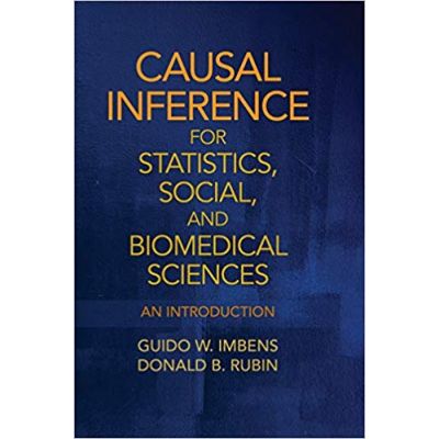 Causal Inference for Statistics, Social, and Biomedical Sciences: An Introduction - Guido W. Imbens, Donald B. Rubin