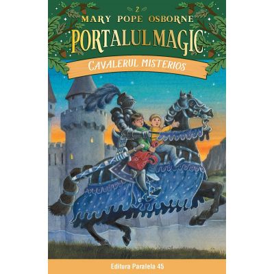 Cavalerul misterios. Portalul Magic nr. 2 - Mary Pope Osborne