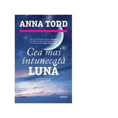 Cea mai intunecata luna. Al doilea volum din seria Stars - Anna Todd