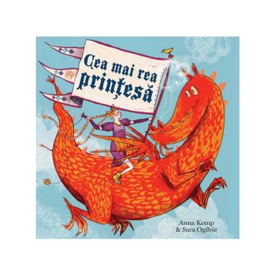 Cea mai rea printesa - Anna Kemp