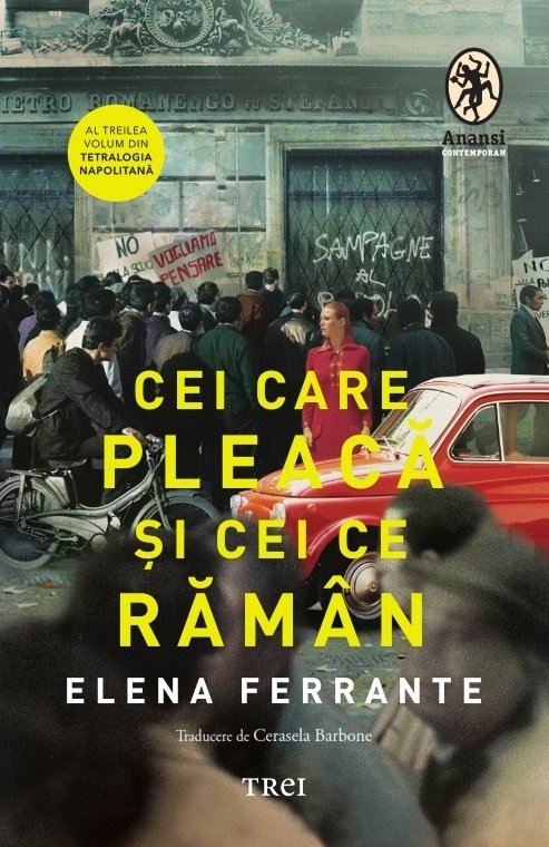 Cei care pleaca si cei ce raman. Tetralogia Napolitana, volumul 3 - Elena Ferrante