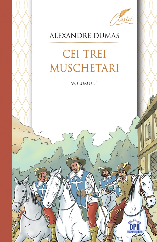 Cei trei muschetari. Volumul 1 - Alexandre Dumas