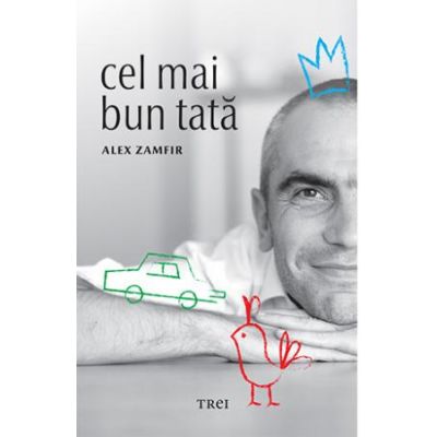 Cel mai bun tata - Alex Zamfir