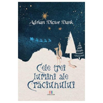 Cele trei lumini ale Craciunului - Adrian Victor Vank