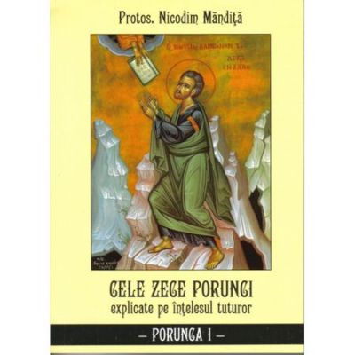 Cele zece porunci Porunca 1 - Nicodim Mandita