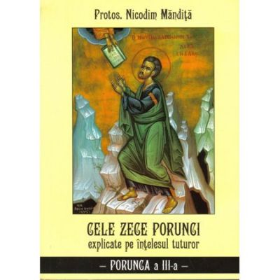 Cele zece porunci Porunca 3 - Nicodim Mandita