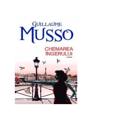 Chemarea ingerului - Guillaume Musso