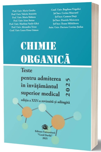 Chimie organica. Teste pentru admiterea in invatamantul superior medical 2025 - Maria Greabu