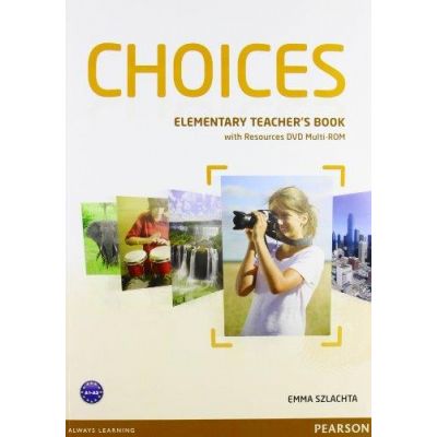 Choices Elementary Teacher\'s Book and DVD Multi-ROM Pack - Emma Szlachta