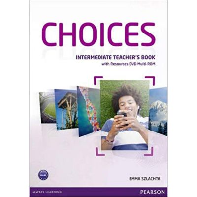 Choices Intermediate Teacher\'s Book and Multi-ROM Pack - Emma Szlachta