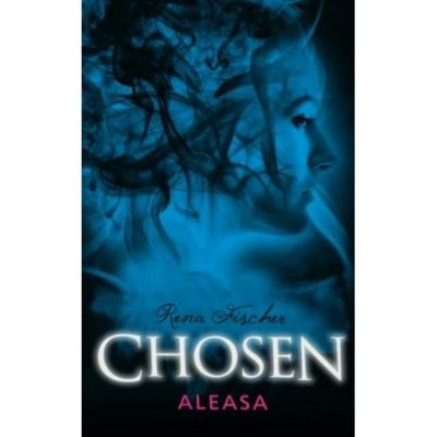 Chosen: Aleasa - Rena Fischer