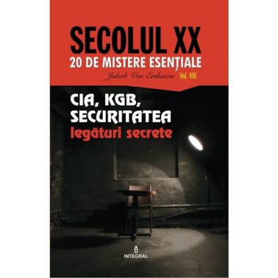 CIA, KGB, SECURITATEA – legaturi secrete - Jakob van Eriksson