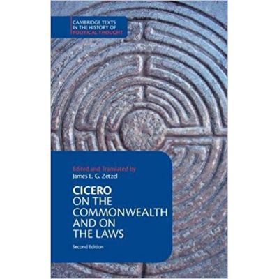 Cicero: On the Commonwealth and On the Laws - James E. G. Zetzel, Marcus Tullius Cicero