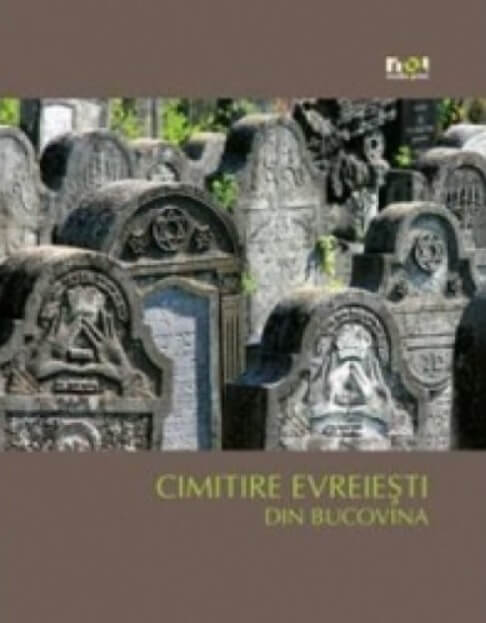 Cimitire evreiesti din Bucovina Versiune In Limba Romana - Simon Geissbuhler