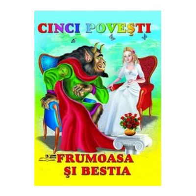 Cinci povesti. Frumoasa si Bestia