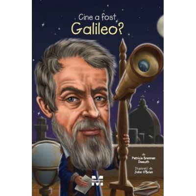 Cine a fost Galileo? - Patricia Brennan Demuth