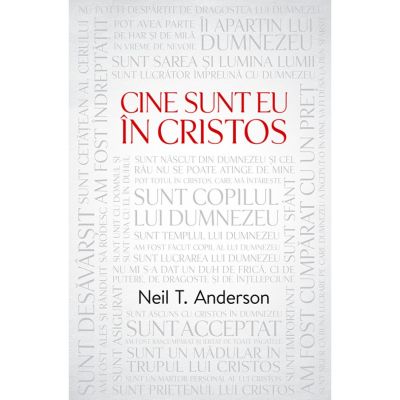 Cine Sunt Eu In Cristos - Neil T. Anderson
