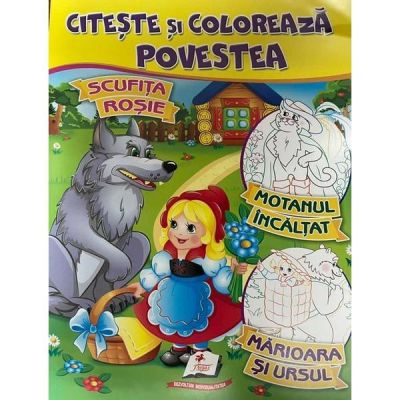 Citeste si coloreaza povestea. Scufita Rosie, Motanul incaltat, Marioara si Ursul