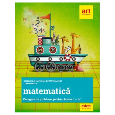 Clasele a 2-a, a 3-a si a 4-a. Concursul national de matematica LuminaMath editura Art Grup Educational
