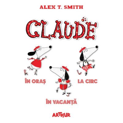 Set Claude, volumele 1-3 - Alex T. Smith