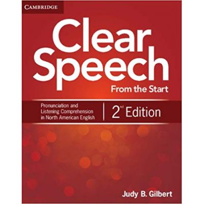 Clear Speech from the Start - Student\'s Book: Basic Pronunciation and Listening Comprehension in North American English