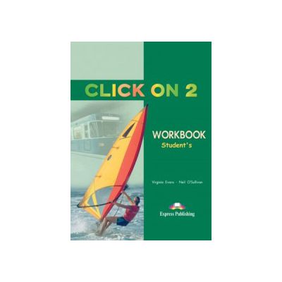 Click On 2, Activity Book, Curs de limba engleza - Virginia Evans