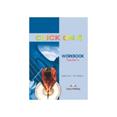 Click On 4, Teachers Workbook, Caietul profesorului - Virginia Evans, Neil O\'Sullivan