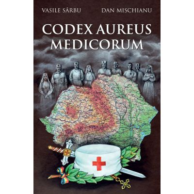 Codex aureus medicorum - Vasile Sarbu, Dan Mischianu