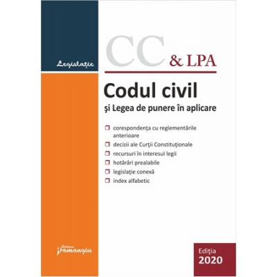 Codul civil si Legea de punere in aplicare. Actualizat la 9 septembrie 2020