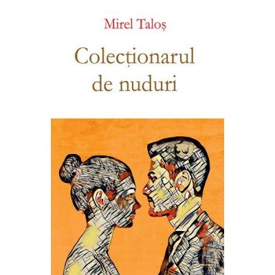 Colectionarul de nuduri - Mirel Talos