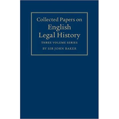 Collected Papers on English Legal History 3 Volume Set - Sir John Baker