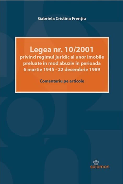 Legea nr. 10/2001 privind regimul juridic al unor imobile preluate in mod abuziv in perioada 6 martie 1945 – 22 decembrie 1989
