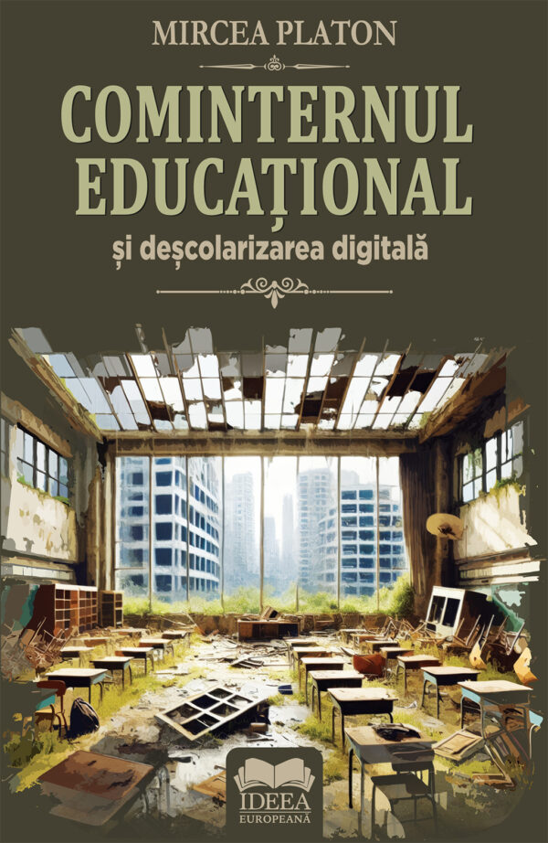 Cominternul educational si descolarizarea digitala - Mircea Platon