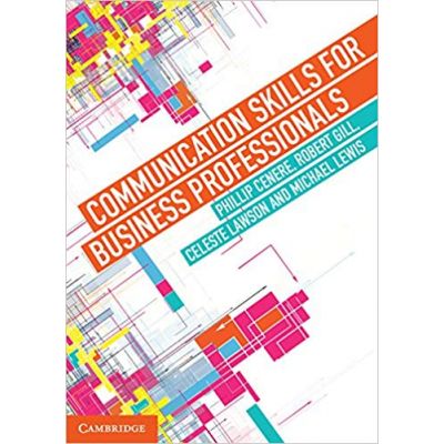 Communication Skills for Business Professionals - Phillip Cenere, Robert Gill, Celeste Lawson, Michael Lewis