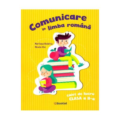 Comunicare in limba romana. Clasa 2, caiet de lucru - Marilena Nedelcu, Mirela Ilie