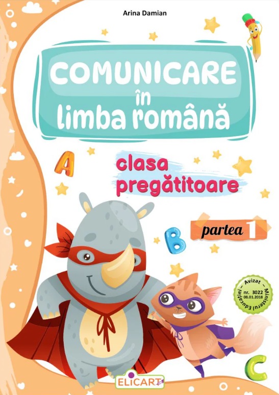 Comunicare in limba romana pentru clasa pregatitoare. Partea 1, Caiet de lucru - Arina Damian