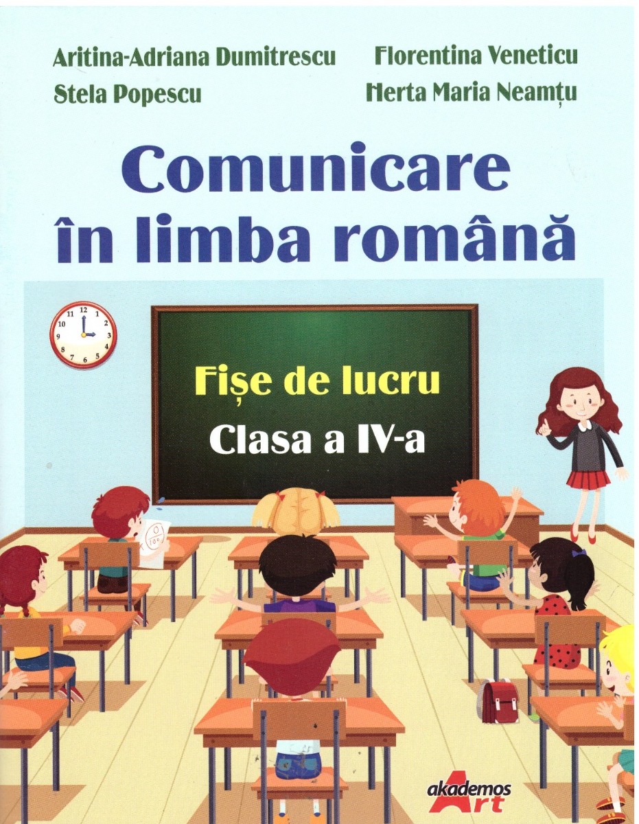 Comunicare in limba romana. Fise de lucru pentru clasa a 4-a - Aritina-Adriana Dumitrescu