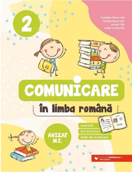 Comunicare in limba romana. Exercitii, fise de lucru, teste de evaluare. Clasa a 2-a - Daniela Berechet