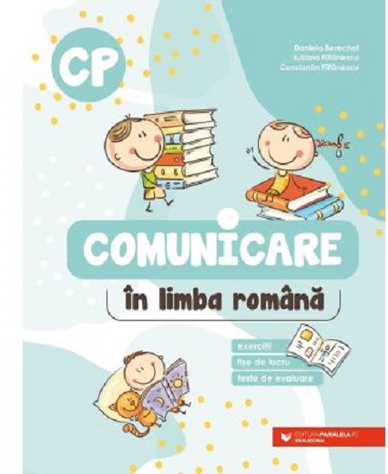 Comunicare in limba romana, caiet de lucru pentru clasa pregatitoare - Daniela Berechet
