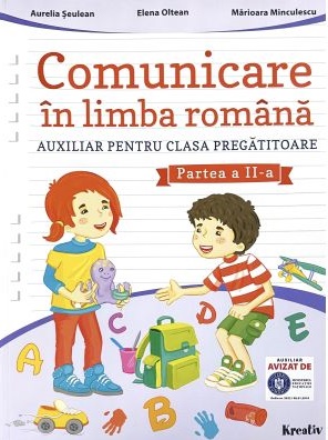 Comunicare in limba romana, clasa pregatitoare, semestrul 2 - Aurelia Seulean