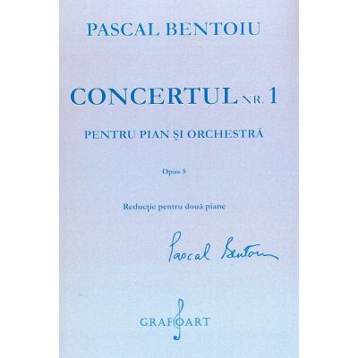Concertul numarul 1 pentru pian si orchestra - Pascal Bentoiu