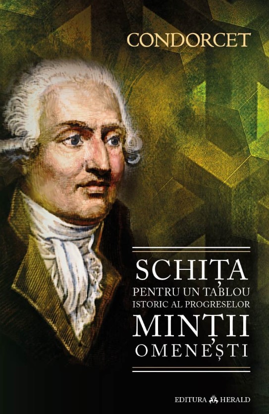 Schita pentru un tablou istoric al progreselor mintii omenesti - Nicolas de Condorcet