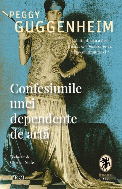 Confesiunile unei dependente de arta - Peggy Guggenheim