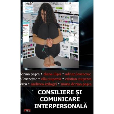 Consiliere si comunicare interpersonala - Diana Ilisoi