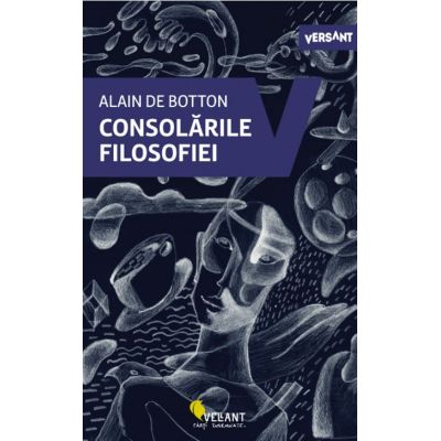 Consolarile filosofiei - Alain de Botton