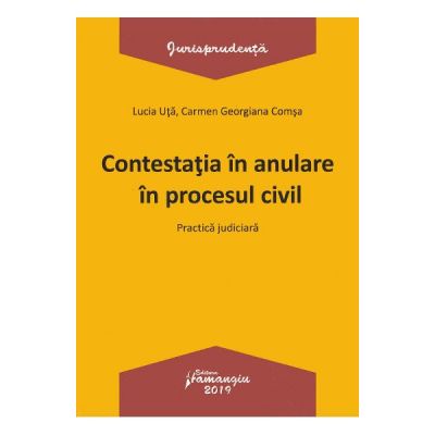 Contestatia In Anulare In Procesul Civil - Lucia Uta, Carmen-Georgiana Comsa