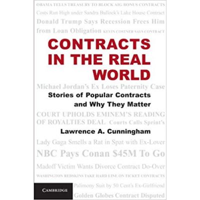 Contracts in the Real World: Stories of Popular Contracts and Why They Matter - Lawrence A. Cunningham